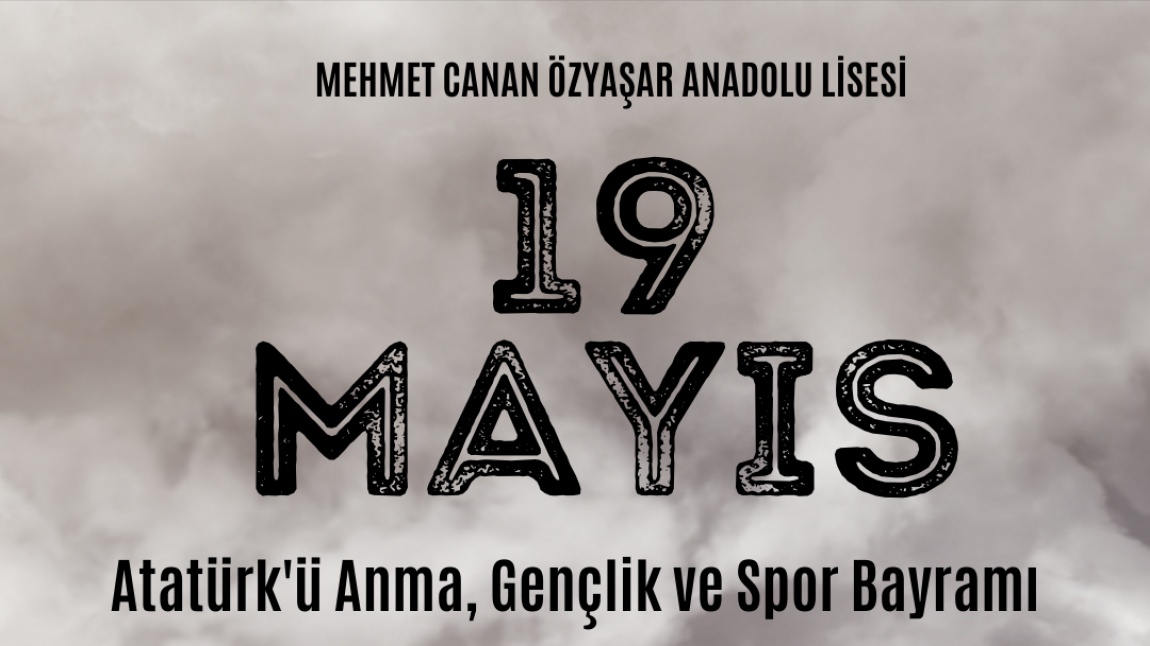 19 MAYIS ATATÜRK'Ü ANMA GENÇLİK VE SPOR BAYRAMI